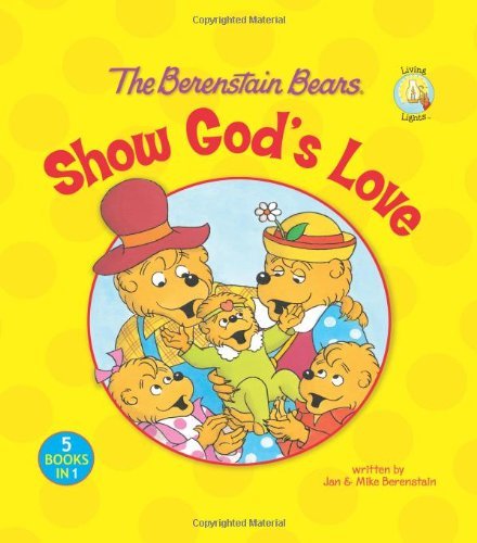Jan Berenstain/The Berenstain Bears Show God's Love