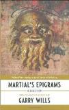 Garry Wills Martial's Epigrams A Selection 