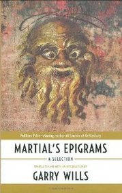 Garry Wills Martial's Epigrams A Selection 
