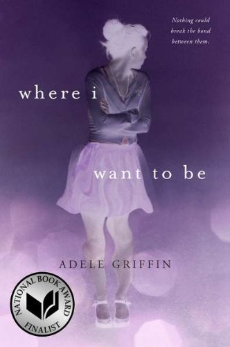 Adele Griffin/Where I Want to Be