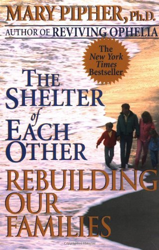 Mary Pipher/The Shelter Of Each Other@Rebuilding Our Families