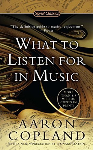 Aaron Copland/What to Listen for in Music