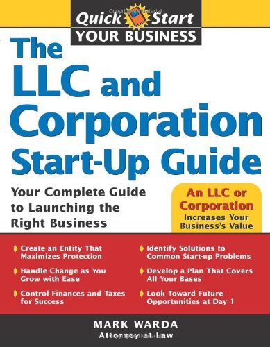 Mark Warda/The LLC and Corporation Start-Up Guide@ Your Complete Guide to Launching the Right Busine