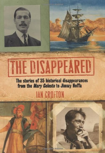Ian Crofton/Disappeared!@50 Unexplained Disappearances