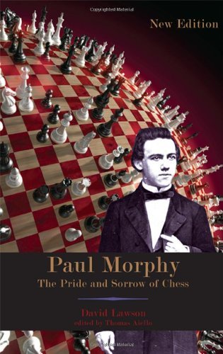 David Lawson/Paul Morphy@ The Pride and Sorrow of Chess