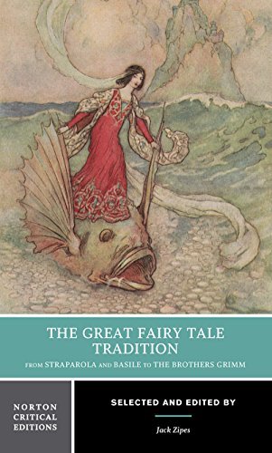 Jack Zipes The Great Fairy Tale Tradition From Straparola And Basile To The Brothers Grimm 