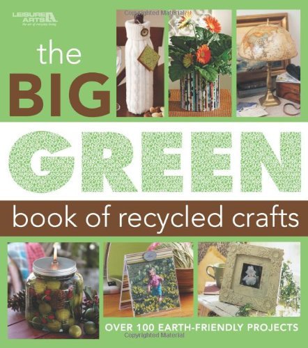 Allan Ed. House Big Green Book Of Recycled Crafts (leisure Arts #4 