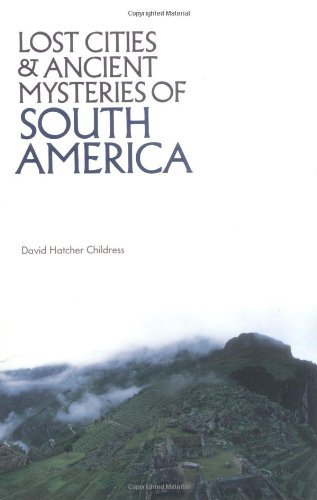 David Hatcher Childress/Lost Cities of South America