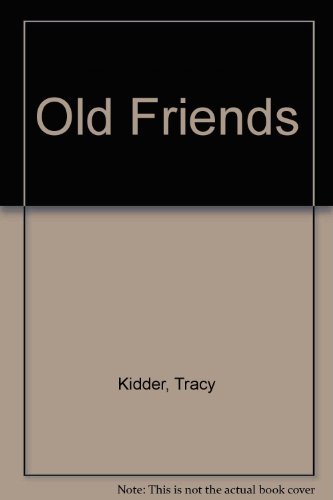 Tracy Kidder Old Friends 