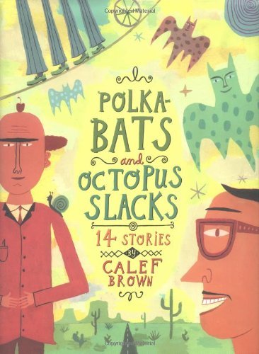 Calef Brown/Polka-Bats And Octopus Slacks@14 Stories [with Cd]