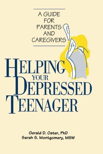 Gerald D. Oster/Helping Your Depressed Teenager@ A Guide for Parents and Caregivers