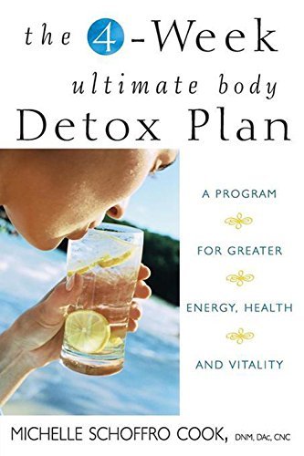 Michelle Schoffro Cook/The 4-Week Ultimate Body Detox Plan@ A Program for Greater Energy, Health, and Vitalit