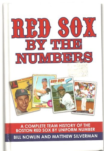 Bill Nowlin Matthew Silverman Red Sox By The Numbers 