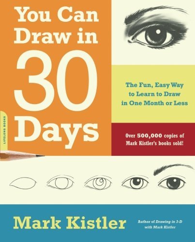 Mark Kistler/You Can Draw in 30 Days@ The Fun, Easy Way to Learn to Draw in One Month o