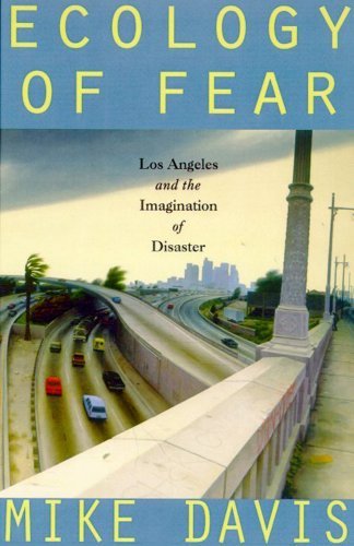 Mike Davis Ecology Of Fear Los Angeles And The Imagination O 