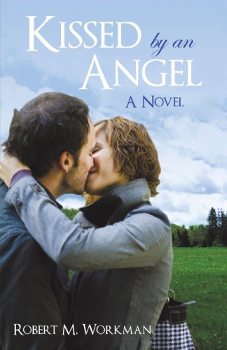 Robert M. Workman/Kissed by an Angel