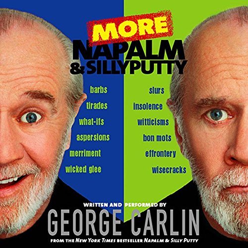 George Carlin More Napalm & Silly Putty 