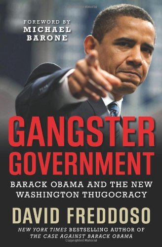 David Freddoso/Gangster Government@ Barack Obama and the New Washington Thugocracy