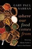 Gary Paul Nabhan Where Our Food Comes From Retracing Nikolay Vavilov's Quest To End Famine 