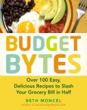 Beth Moncel Budget Bytes Over 100 Easy Delicious Recipes To Slash Your Gr 