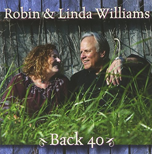 Robin & Linda Williams Back 40 