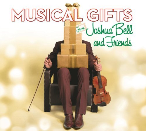 Joshua Bell/Musical Gifts: Joshua Bell & Friends