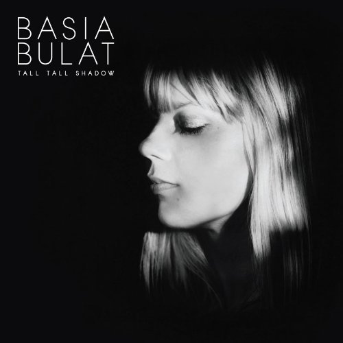 Basia Bulat/Tall Tall Shadow