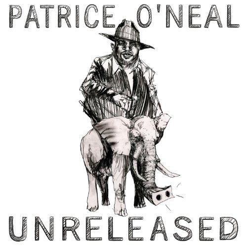 Patrice O'Neal/Unreleased