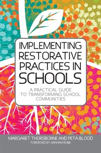 Margaret Thorsborne Implementing Restorative Practices In Schools A Practical Guide To Transforming School Communit 