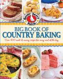 Gooseberry Patch Gooseberry Patch Big Book Of Country Baking Over 400 Sweet & Savory Recipes For Every Meal Of 