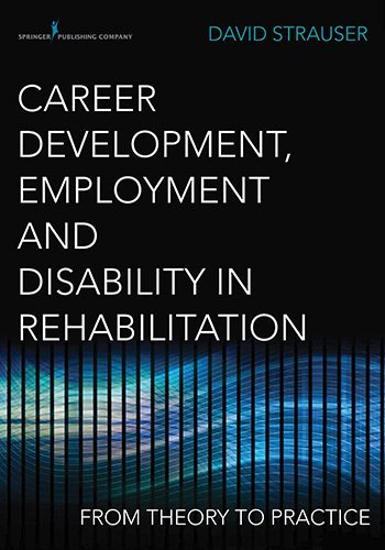 David Strauser Career Development Employment And Disability In From Theory To Practice 