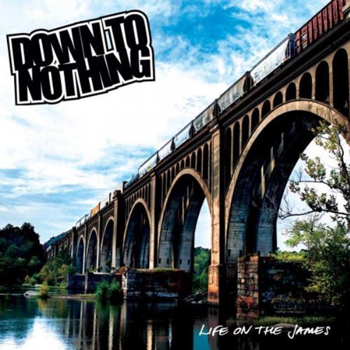 Down To Nothing/Life On The James