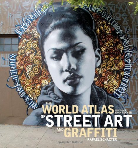 Rafael Schacter/The World Atlas of Street Art and Graffiti
