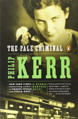 Philip Kerr/The Pale Criminal@ A Bernie Gunther Novel