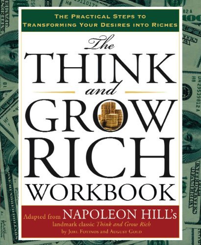 Napoleon Hill/The Think and Grow Rich Workbook@ The Practical Steps to Transforming Your Desires