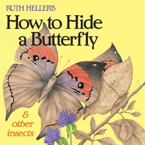 Ruth Heller/Ruth Heller's How to Hide a Butterfly & Other Inse