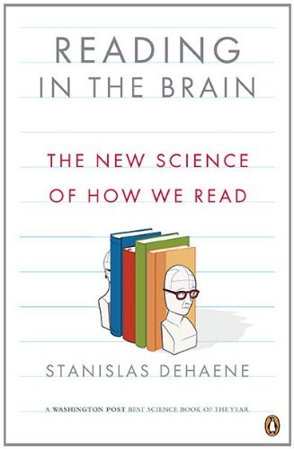 Stanislas Dehaene/Reading in the Brain@ The New Science of How We Read