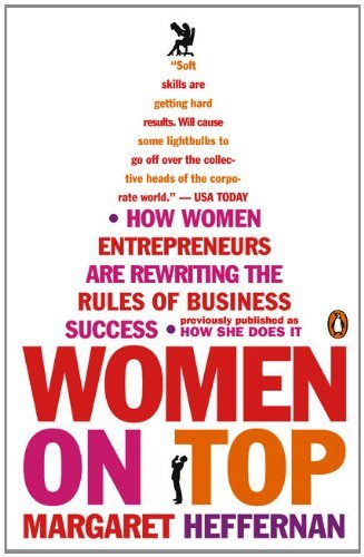 Margaret Heffernan/Women on Top@ How Women Entrepreneurs Are Rewriting the Rules o