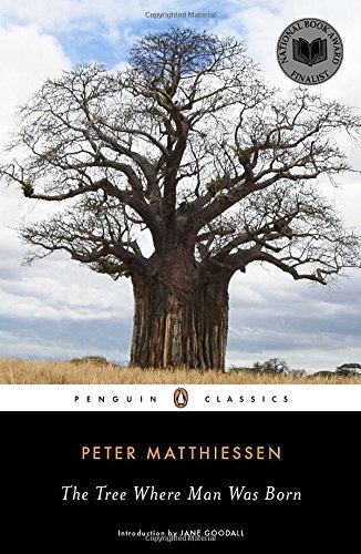 Peter Matthiessen/The Tree Where Man Was Born