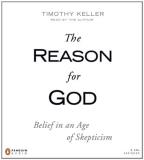 Timothy Keller Reason For God The Belief In An Age Of Skepticism Abridged 