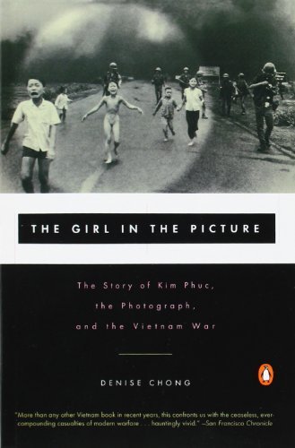 Denise Chong/The Girl in the Picture@ The Story of Kim Phuc, the Photograph, and the Vi