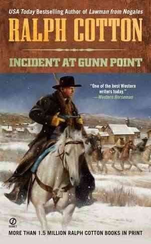 Ralph Cotton/Incident at Gunn Point
