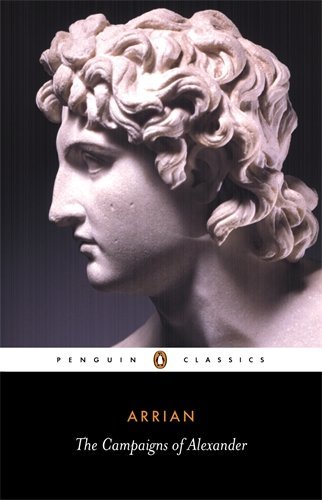 Flavius Arrian/ Arrianus/The Campaigns of Alexander