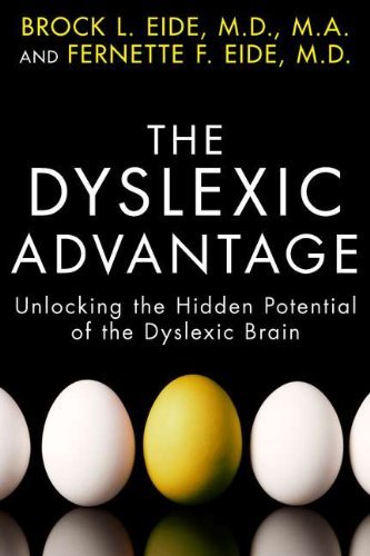 Brock L. Eide/The Dyslexic Advantage@ Unlocking the Hidden Potential of the Dyslexic Br