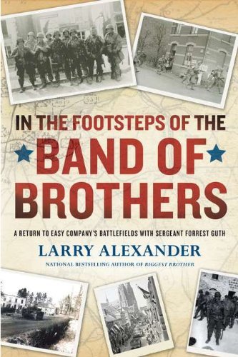 Alexander,Larry/ Guth,Forrest L./In the Footsteps of the Band of Brothers@Reprint