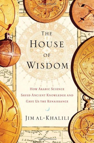 Jim Al-Khalili/House Of Wisdom,The@How Arabic Science Saved Ancient Knowledge And Ga