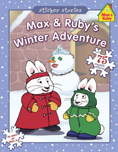 Grosset & Dunlap Max & Ruby's Winter Adventure [with 75 Reusable St 