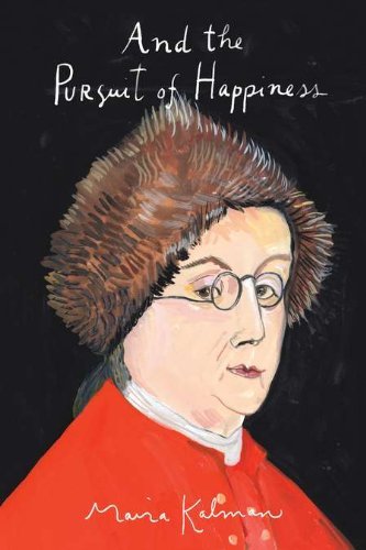 Maira Kalman/And the Pursuit of Happiness