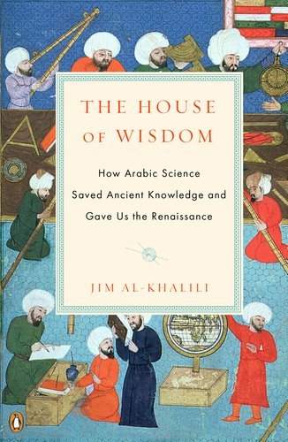 Jim Al-Khalili/House Of Wisdom,The@How Arabic Science Saved Ancient Knowledge And Ga