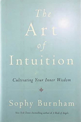 Sophy Burnham/Art Of Intuition,The@Cultivating Your Inner Wisdom